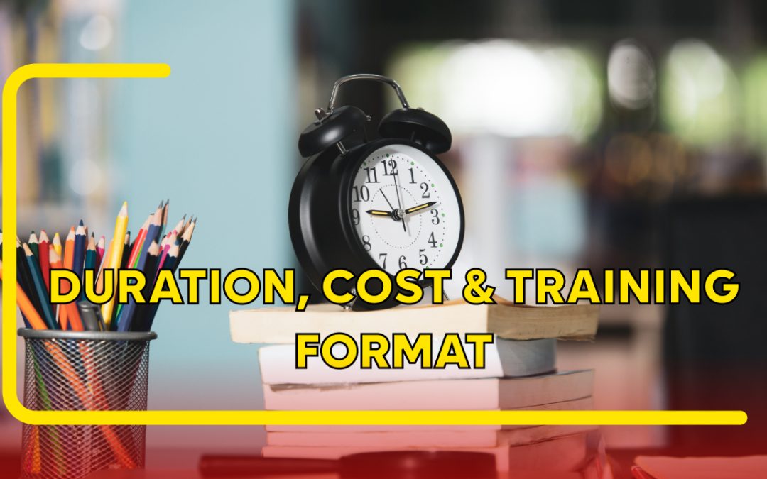 Duration, Cost and Training Format (Online vs Classroom)