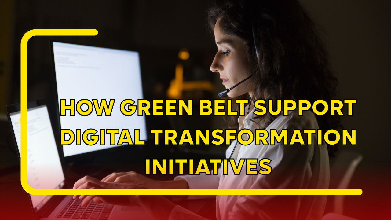 How Green Belt Supports Digital Transformation Initiatives