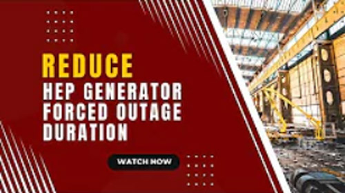To Reduce HEP Generator Forced Outage Duration