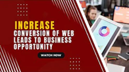 Increase Conversion Of Web Leads To Business Opportunity